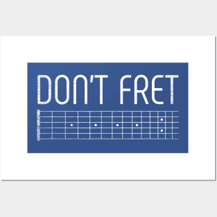 Don't Fret Posters and Art